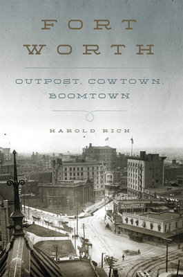 Imagen del vendedor de Fort Worth: Outpost, Cowtown, Boomtown (Paperback or Softback) a la venta por BargainBookStores