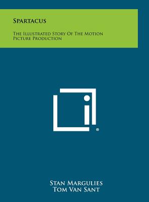 Image du vendeur pour Spartacus: The Illustrated Story Of The Motion Picture Production (Hardback or Cased Book) mis en vente par BargainBookStores