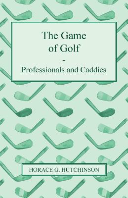 Imagen del vendedor de The Game of Golf - Professionals and Caddies (Paperback or Softback) a la venta por BargainBookStores
