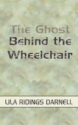 Seller image for The Ghost Behind the Wheelchair (Paperback or Softback) for sale by BargainBookStores