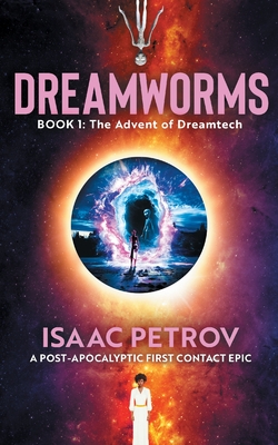 Bild des Verkufers fr The Advent of Dreamtech: A Post-Apocalyptic First Contact Epic (Paperback or Softback) zum Verkauf von BargainBookStores
