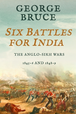 Imagen del vendedor de Six Battles for India: Anglo-Sikh Wars, 1845-46 and 1848-49 (Paperback or Softback) a la venta por BargainBookStores