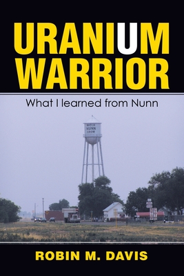 Seller image for Uranium Warrior: What I Learned from Nunn (Paperback or Softback) for sale by BargainBookStores