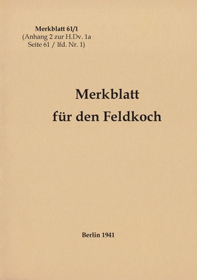 Seller image for Merkblatt 61/1 Merkblatt fï¿½r den Feldkoch: 1941 - Neuauflage 2021 (Paperback or Softback) for sale by BargainBookStores