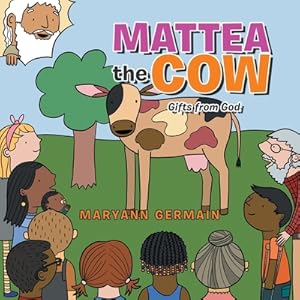 Seller image for Mattea the Cow: Gifts from God (Paperback or Softback) for sale by BargainBookStores