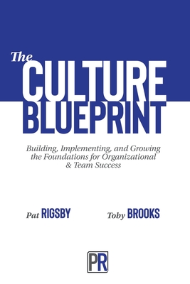 Seller image for The Culture Blueprint: Building, Implementing, and Growing the Foundations for Organizational & Team Success (Paperback or Softback) for sale by BargainBookStores