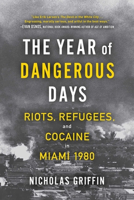 Seller image for The Year of Dangerous Days: Riots, Refugees, and Cocaine in Miami 1980 (Paperback or Softback) for sale by BargainBookStores