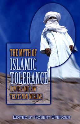 Seller image for The Myth of Islamic Tolerance: How Islamic Law Treats Non-Muslims (Hardback or Cased Book) for sale by BargainBookStores