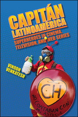 Imagen del vendedor de Capit�n Latinoam�rica: Superheroes in Cinema, Television, and Web Series (Paperback or Softback) a la venta por BargainBookStores