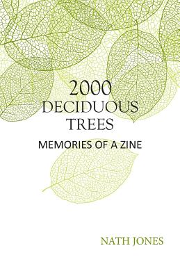 Image du vendeur pour 2000 Deciduous Trees: Memories of a Zine (Paperback or Softback) mis en vente par BargainBookStores