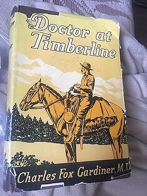 Doctor at Timberline. Signed First Edition Association Copy.