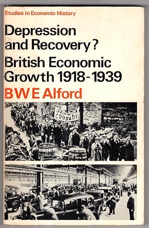 Seller image for Depression and Recovery?: British Economic Growth, 1918-39 (Studies in Economic History) for sale by High Street Books