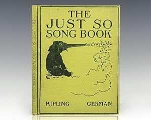The Just So Song Book: Being Songs From Rudyard Kipling's Just So Stories. Set to Music by Edward...