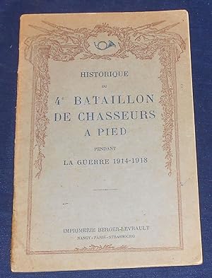 Historique du 4ème Bataillon de Chasseurs à Pied pendant la Guerre de 1914-1918
