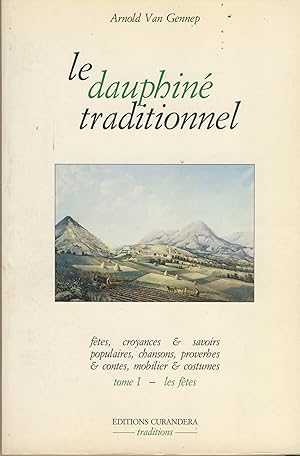 Seller image for Le Dauphin Traditionnel, Tome I, Les Ftes, ditions Curandera, Voreppe, 1990 for sale by Librairie Marco Polo