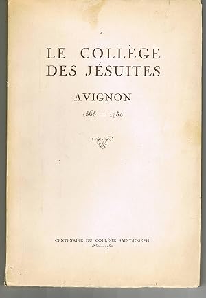 Le Collège des Jésuites Avignon 1565 - 1950