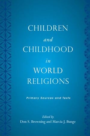 Immagine del venditore per Children and Childhood in World Religions : Primary Sources and Texts venduto da GreatBookPricesUK