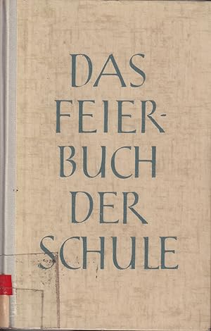 Seller image for Das Feierbuch der Schule for sale by Clivia Mueller