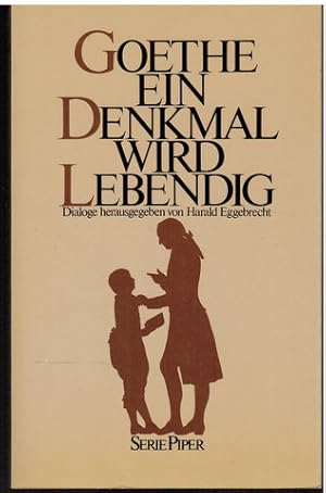 Seller image for Goethe - ein Denkmal wird lebendig. Dialoge, herausgegeben von Harald Eggebrecht. t / Piper ; 247 for sale by Antiquariat Appel - Wessling