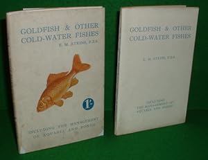 GOLDFISH AND OTHER COLD-WATER FISHES Including the management of AQUARIA & PONDS