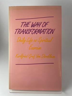 Seller image for The Way of Transformation: Daily Life as Spiritual Exercise for sale by BookEnds Bookstore & Curiosities