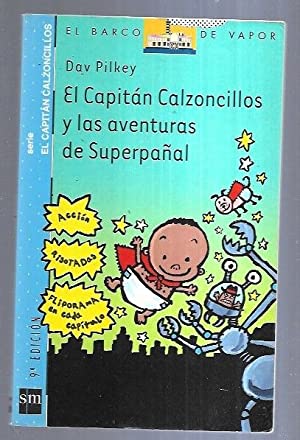 Seller image for EL CAPITN CALZONCILLOS Y LAS AVENTURAS DE SUPERPAAL for sale by Librovicios
