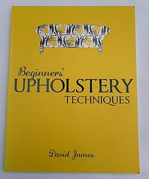 Seller image for Beginners' Upholstery Techniques for sale by Tony Hutchinson
