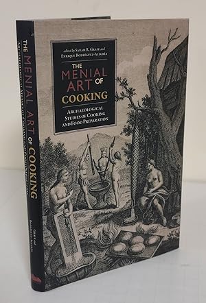 The Menial Art of Cooking; archaeological studies of cooking and food preparation