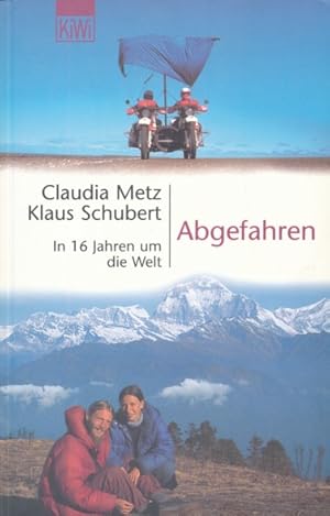 Abgefahren. In 16 Jahren um die Welt.