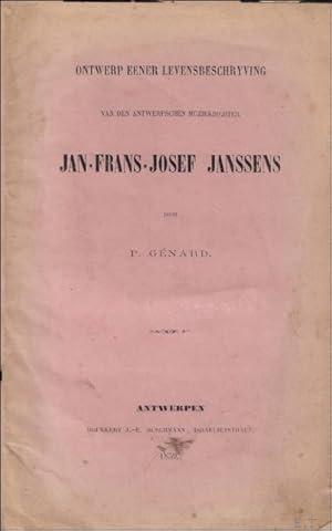 Image du vendeur pour Ontwerp eener levensbeschrijving van den Antwerpschen muziekdichter Jan-Frans-Josef Janssens mis en vente par BOOKSELLER  -  ERIK TONEN  BOOKS