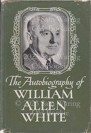 The autobiography of William Allen White
