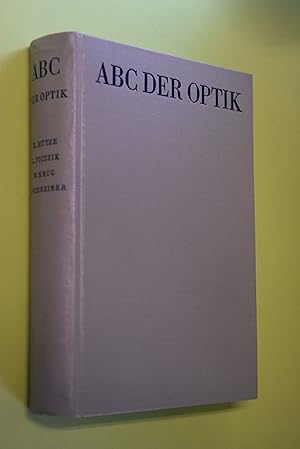 Image du vendeur pour ABC der Optik: Physikalische Optik, optische Instrumente, Spektroskopie, Lumineszenz, Lichttechnik, Elektronenoptik, Photographie, Farbenlehre, physiolog. Optik, optische Wahrnehmung, Ophthalmologie, Augenoptik. Hrsg. im Auftr. d. Institutes f. Optik u. Spektroskopie d. Forschungsgemeinschaft d. Dt. Akademie d. Wissenschaften zu Berlin von Karl Mtze gemeinsam mit Leonhard Foitzik [u.a.] mis en vente par Antiquariat Biebusch