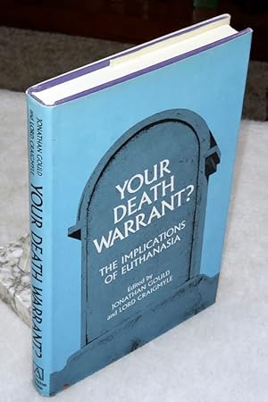 Your Death Warrant? The Implications of Euthanasia: A Medical, Legal and Ethical Study