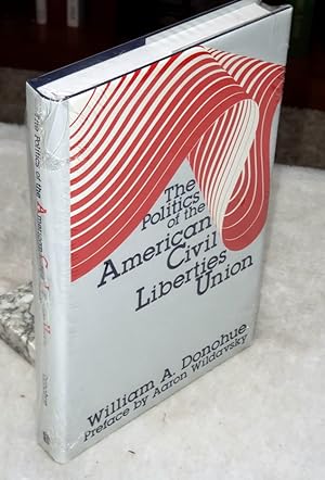 Seller image for The Politics of the American Civil Liberties Union for sale by Lloyd Zimmer, Books and Maps