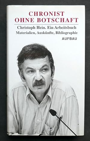 Chronist ohne Botschaft. Ein Arbeitsbuch. Materialien, Auskünfte, Bibliographie.