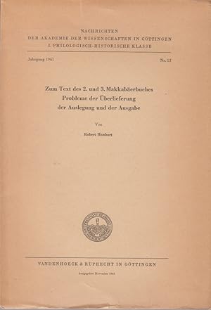 Seller image for Zum Text des 2. und 3. Makkaberbuches. Probleme der berlieferung, der Auslegung und der Ausgabe. Nachrichten der Akademie der Wissenschaften in Gttingen, Jg. 1961, Nr. 13. [Mitteilungen des Septuaginta-Unternehmens 7; auch als Dissertation, Gttingen 1962]. Dem Andenken an Emil Groe-Brauckmann (  23. Juli 1961). for sale by Fundus-Online GbR Borkert Schwarz Zerfa