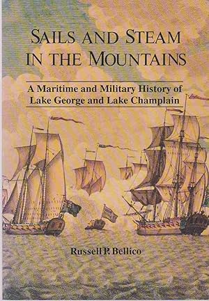 Seller image for SAILS AND STEAM IN THE MOUNTAINS A Maritime and Military History of Lake George and Lake Champlain for sale by Easton's Books, Inc.