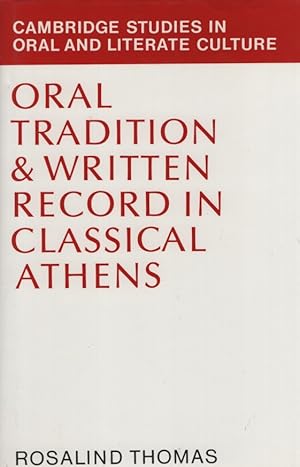 Image du vendeur pour Oral Tradition and Written Record in Classical Athens (Cambridge Studies in Oral and Literate Culture, Band 18). mis en vente par Fundus-Online GbR Borkert Schwarz Zerfa