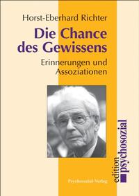 Die Chance des Gewissens. Erinnerungen und Assoziationen. edition psychosozial.