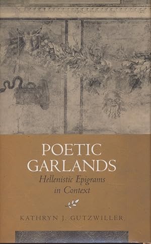 Image du vendeur pour Poetic Garlands: Hellenistic Epigrams in Context. mis en vente par Fundus-Online GbR Borkert Schwarz Zerfa