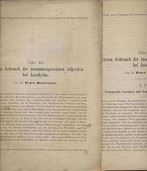 [2 Teile] Über den freieren Gebrauch der zusammengesetzten Adjectiva bei Aeschylus. Als Beilage z...