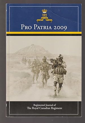 Image du vendeur pour Pro Patria 2009 The Regimental Journal of The Royal Canadian Regiment mis en vente par Riverwash Books (IOBA)