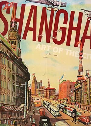 Image du vendeur pour Shanghai: Art of the City mis en vente par Orca Knowledge Systems, Inc.