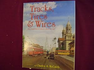 Seller image for Tracks, Tires & Wires. Public Transportation in Santa Clara Valley. for sale by BookMine