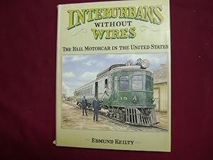 Immagine del venditore per Interurbans Without Wires. The Rail Motorcar in the United States. venduto da BookMine