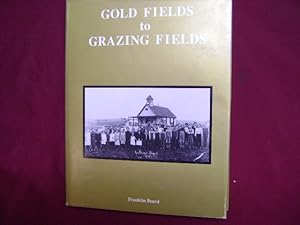 Seller image for Gold Fields to Grazing Fields. Signed by the author. for sale by BookMine