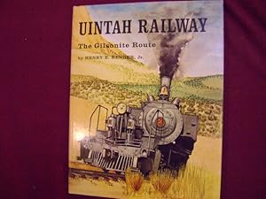 Bild des Verkufers fr Uintah Railway. The Gilsonite Route. zum Verkauf von BookMine