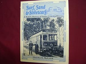 Seller image for Surf, Sand & Streetcars. A Mobile History of Santa Cruz, California. Interurbans Special No. 67. for sale by BookMine