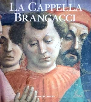 Bild des Verkufers fr La Cappella Brancacci. Masaccio, Masolino, Filippino Lippi. zum Verkauf von FIRENZELIBRI SRL