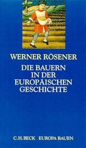 Bild des Verkufers fr Die Bauern in der europischen Geschichte (Europa bauen) zum Verkauf von Antiquariat Armebooks